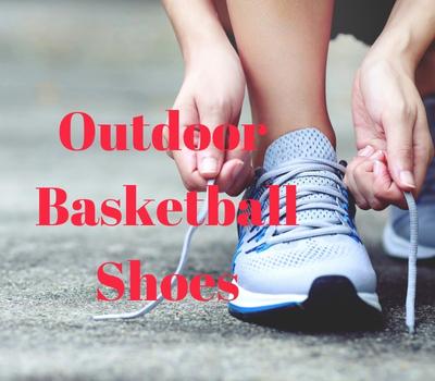 Top 10 Best Outdoor Basketball Shoes in 2022