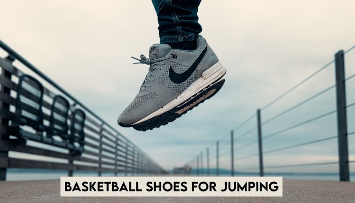 Top 10 Best Basketball Shoes For Jumping