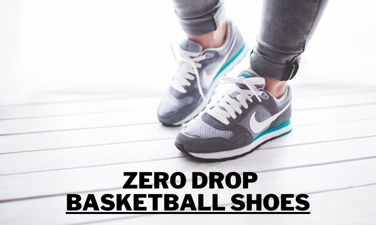Are Basketball Shoes Zero Drop? The Ultimate Guide