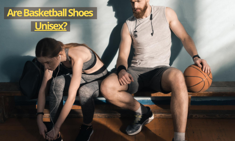 Are Basketball Shoes Unisex? Can Women Wear Men’s Basketball Shoes