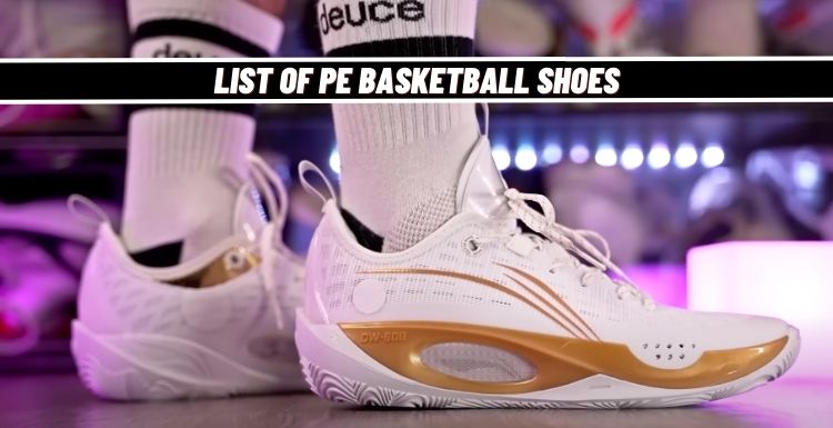 The Ultimate List of over 107 PE Basketball Shoes (Mega List)